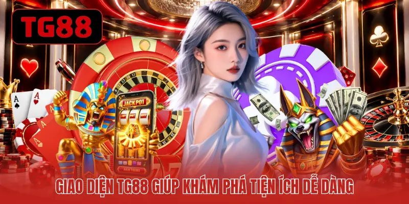 Giao diện TG88 giúp khám phá tiện ích dễ dàng
