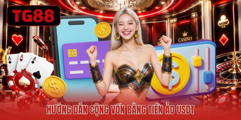 Hướng dẫn cộng vốn bằng tiền ảo USDT