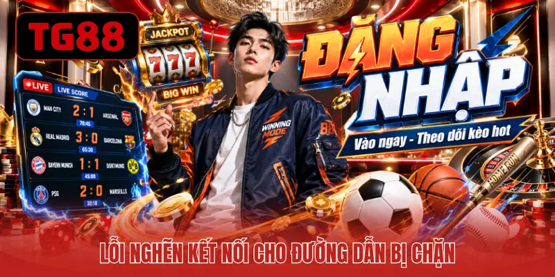 Lỗi nghẽn kết nối cho đường dẫn bị chặn