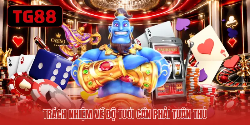 Trách nhiệm về độ tuổi cần phải tuân thủ